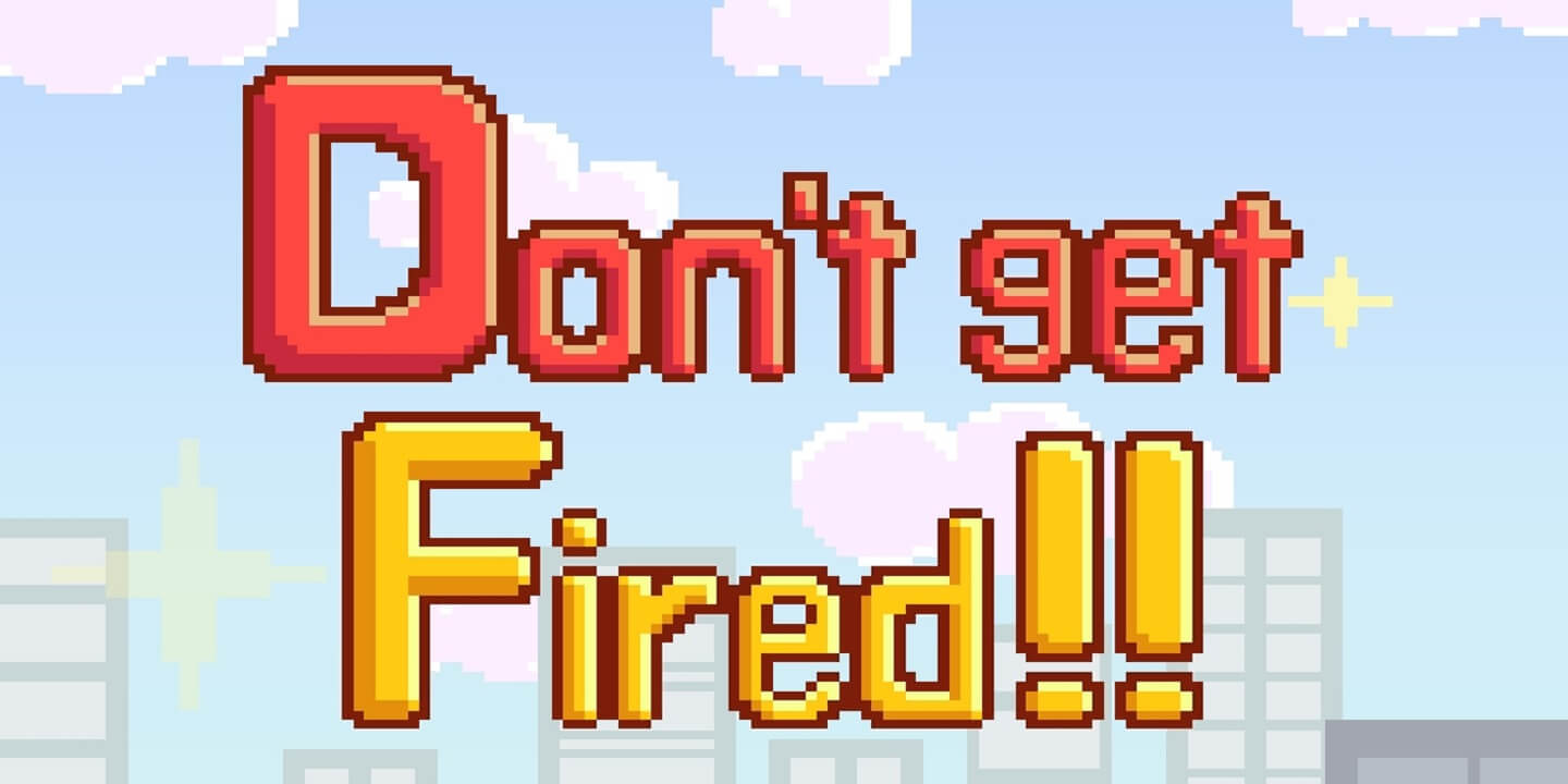 Dont get fired MOD APK cover