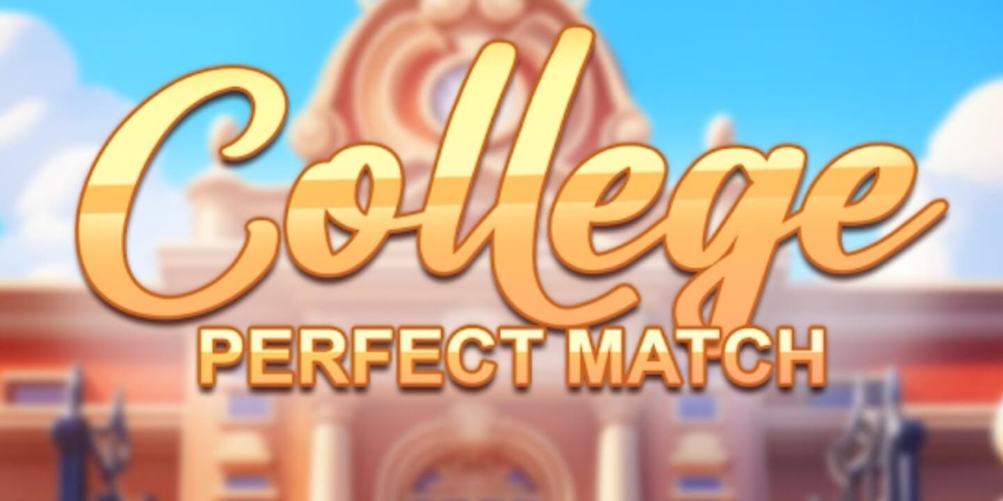 College: Ideal Match 1