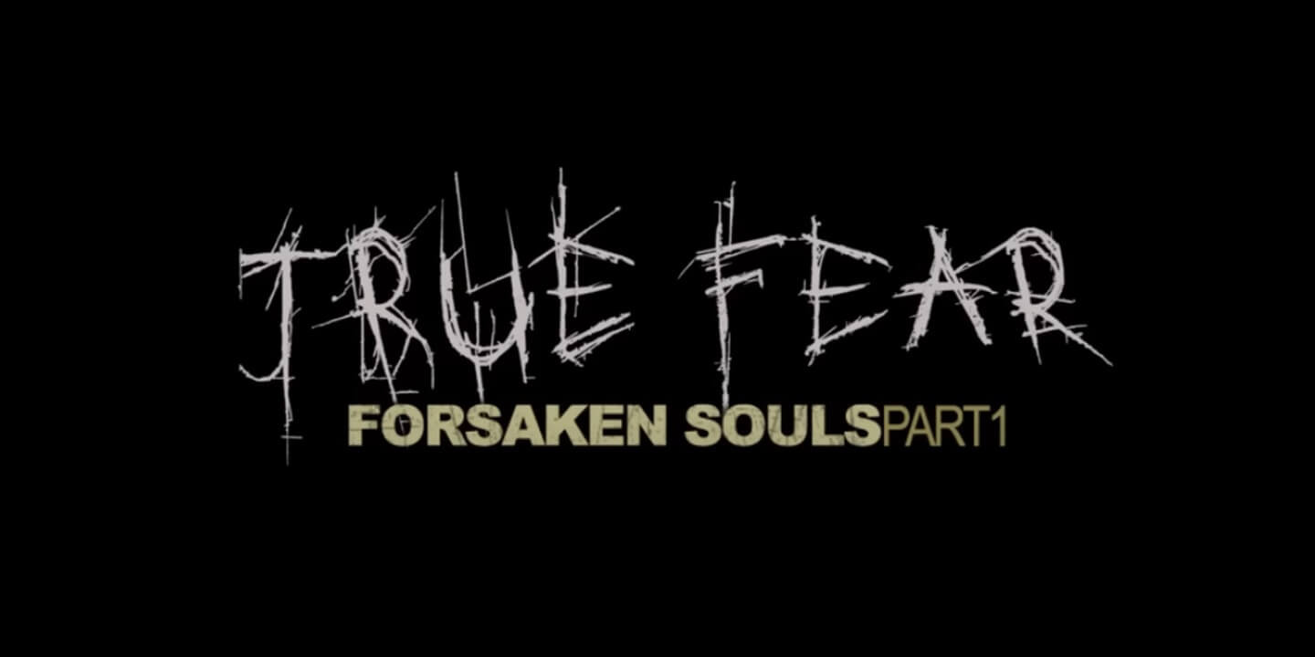 True Fear: Forsaken Souls 1 1